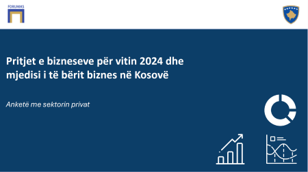 Pritjet e bizneseve për vitin 2024 dhe mjedisi i të bërit biznes në Kosovë